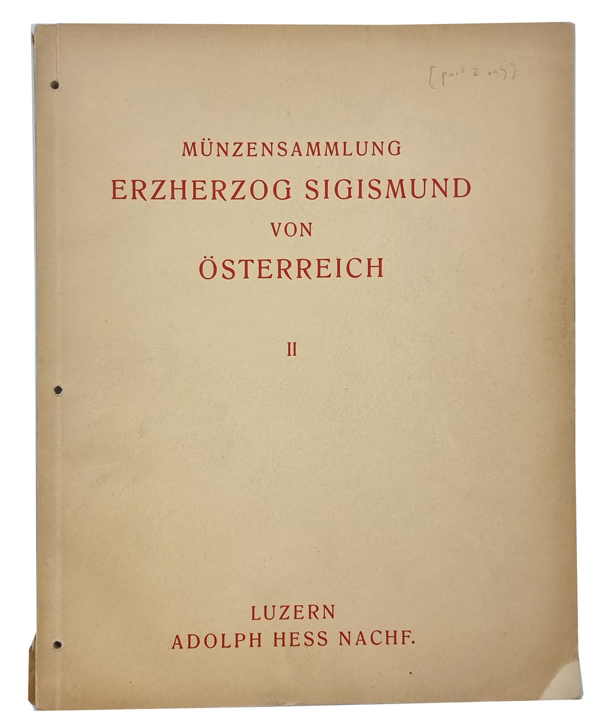 Katalog aukcyjny Adolph Hess Nachfolger - Münzensammlung Erzherzog Sigismund von Oesterreich II  Luzern, 11. Juli 1933